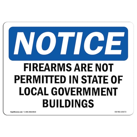 Signmission OSHA Notice Sign, 5" Height, 7" Width, NOTICE Firearms Not Permitted State Buildings Sign, Landscape OS-NS-D-57-L-15673